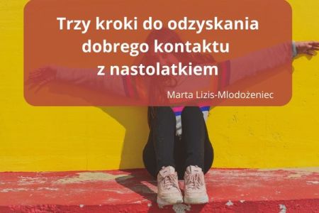 Zdjęcie - Trzy kroki do odzyskania dobrego kontaktu z nastolatkiem!